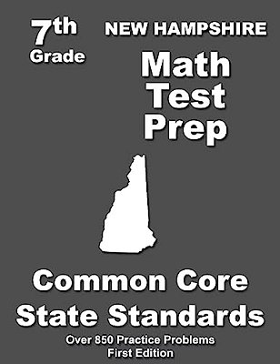 New Hampshire 7Th Grade Math Test Prep: Common Core Learning Standards-..
