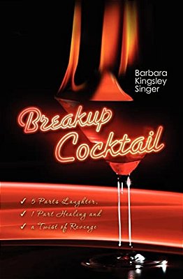 Breakup Cocktail: 5 Parts Laughter, 1 Part Healing And A Twist Of Revenge-..