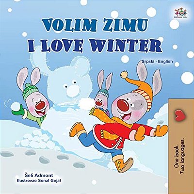 I Love Winter (Serbian English Bilingual Children's Book - Latin Alphabet)-..