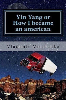 Yin Yang Or How I Became An American: Life Is The Road-..