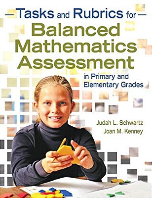 Tasks And Rubrics For Balanced Mathematics Assessment In Primary And Elementary Grades-..
