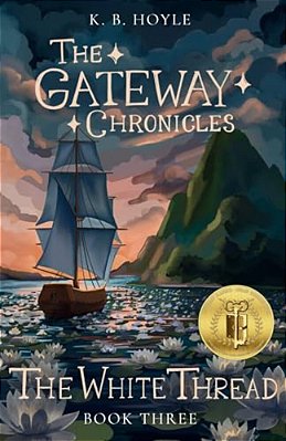 The White Thread: The Gateway Chronicles 3-..