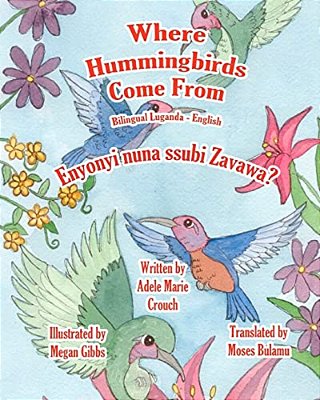 Where Hummingbirds Come From Bilingual Luganda English-..