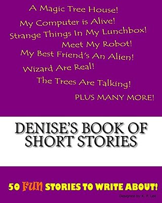 Denise's Book Of Short Stories-..