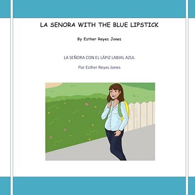 La Senora With The Blue Lipstick: La Senora Con El Lapiz Labial Azul-..