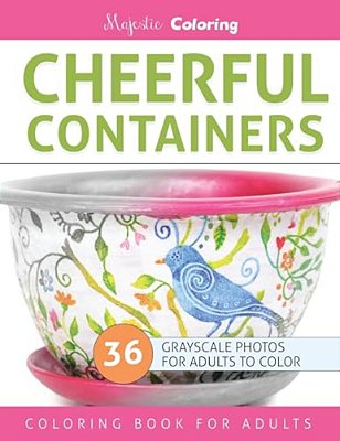 Cheerful Containers: Grayscale Coloring Book For Adults-..