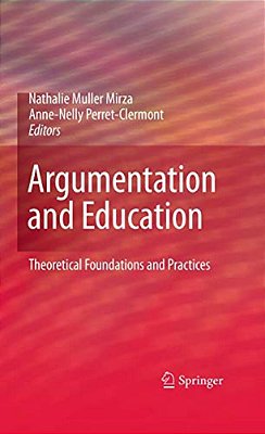 Argumentation And Education: Theoretical Foundations And Practices-..