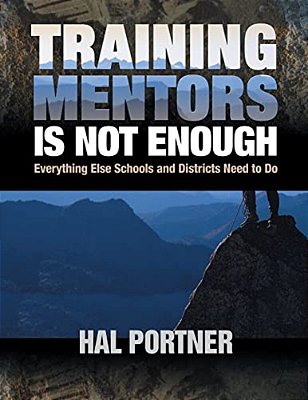Training Mentors Is Not Enough: Everything Else Schools And Districts Need To Do-..