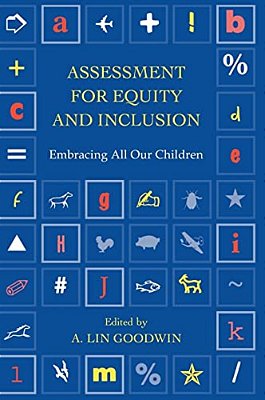 Assessment For Equity And Inclusion: Embracing All Our Children-..