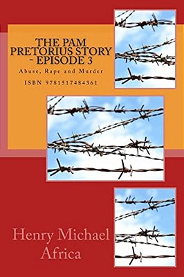 The Pam Pretorius Story - Episode 3: Abuse, Rape And Murder-..