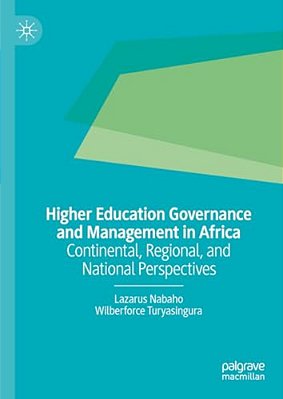 Higher Education Governance And Management In Africa: Continental, Regional, And National Perspectives-..
