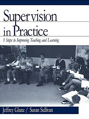 Supervision In Practice: Three Steps To Improving Teaching And Learning-..