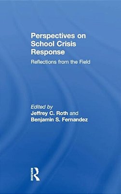 Perspectives On School Crisis Response: Reflections From The Field-..
