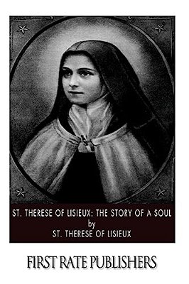 St. Therese Of Lisieux: The Story Of A Soul-..