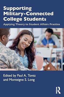 Supporting Military-Connected College Students: Applying Theory To Student Affairs Practice-..