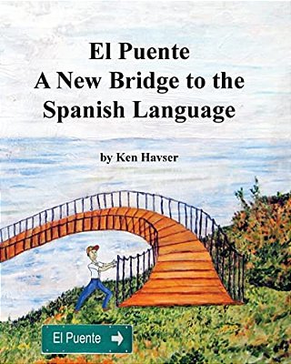El Puente, A New Bridge To The Spanish Language: A Complete Guide And Exercise Manual For The English Speaker (B & W)-..