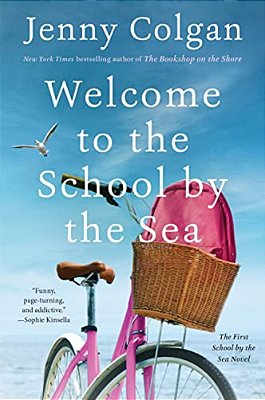 Welcome To The School By The Sea: The First School By The Sea Novel-..