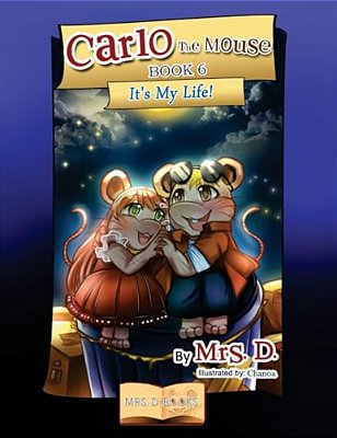 Carlo The Mouse, Book 6: It's My Life!-..