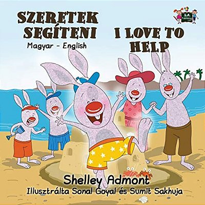 I Love To Help: Hungarian English Bilingual Edition-..