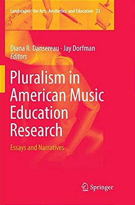 Pluralism In American Music Education Research: Essays And Narratives-..
