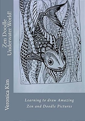 Zen Doodle Underwater World!: Learning To Draw Amazing Zen And Doodle Pictures-..