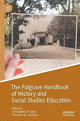The Palgrave Handbook Of History And Social Studies Education-..