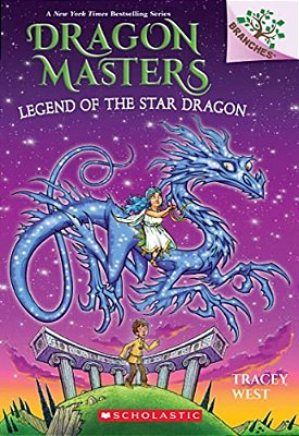 Legend Of The Star Dragon: A Branches Book (Dragon Masters #25)-..