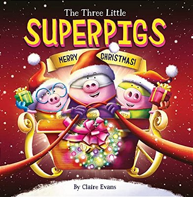 The Three Little Superpigs: Merry Christmas!-..