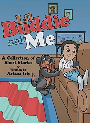 Lil Buddie And Me: A Collection Of Short Stories-..