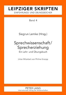 Sprechwissenschaft/Sprecherziehung: Ein Lehr- Und Uebungsbuch- Unter Mitarbeit Von Philine Knorpp-..