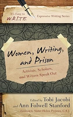 Women, Writing, And Prison: Activists, Scholars, And Writers Speak Out-..