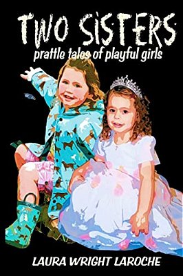 Two Sisters: Prattle Tales Of Playful Girls-..