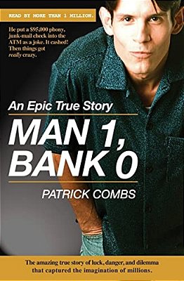 Man 1, Bank 0.: A True Story Of Luck, Danger, Dilemma And One Man's Epic, $95,000 Battle With His Bank. -..