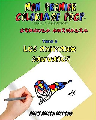 Mon Premier Coloriage Pdcp Bruce Arlton: Les Animaux Sauvages-..