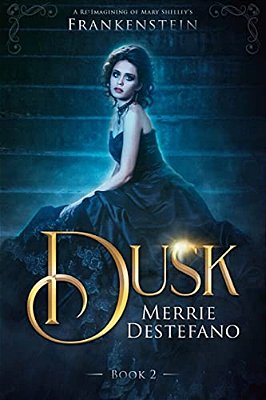 Dusk: A Re-Imagining Of Mary Shelley's Frankenstein-..