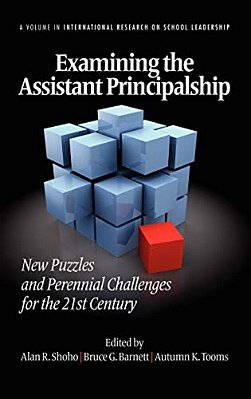 Examining The Assistant Principalship: New Puzzles And Perennial Challenges For The 21St Century (Hc)-..