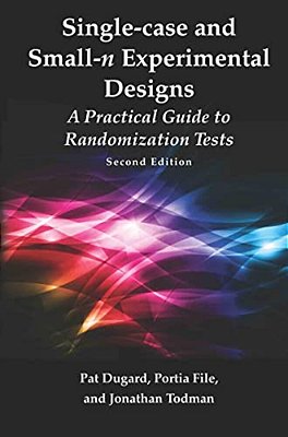 Single-Case And Small-n Experimental Designs: A Practical Guide To Randomization Tests, Second Edition-..