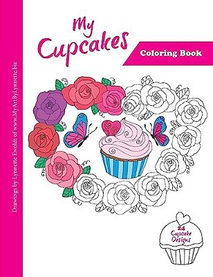 My Cupcakes Coloring Book: Stress Relieving Coloring Book-..