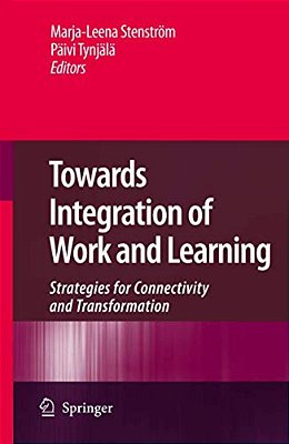 Towards Integration Of Work And Learning: Strategies For Connectivity And Transformation-..