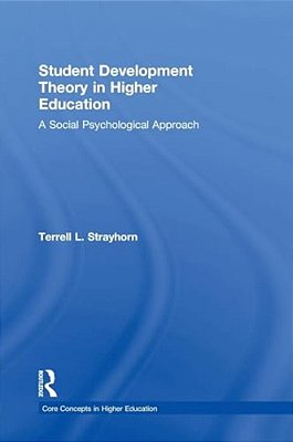 Student Development Theory In Higher Education: A Social Psychological Approach-..