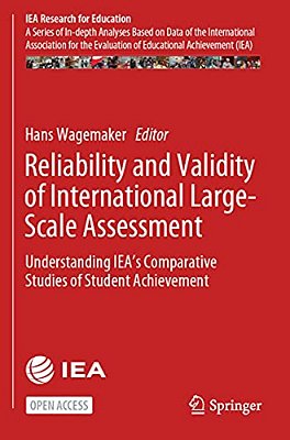 Reliability And Validity Of International Large-Scale Assessment: Understanding Iea's Comparative Studies Of Student Achievement-..