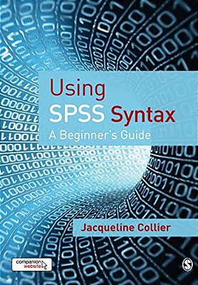 Using Spss Syntax: A Beginner's Guide-..