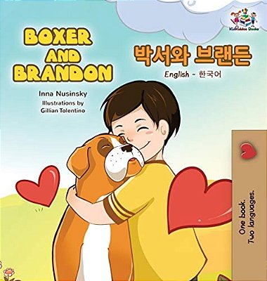 Boxer And Brandon: English Korean Bilingual Children's Books-..