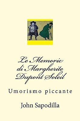 Le Memorie Di Margherite Dupont Soleil: Umorismo Piccante-..