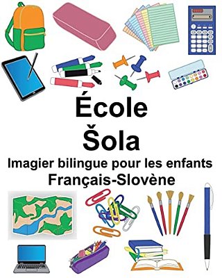 Français-Slovène École/Sola Imagier Bilingue Pour Les Enfants-..
