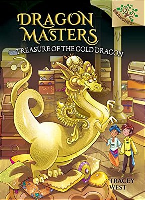 Treasure Of The Gold Dragon: A Branches Book (Dragon Masters #12): Volume 12-..