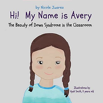Hi! My Name Is Avery: The Beauty Of Down Syndrome In The Classroom-..
