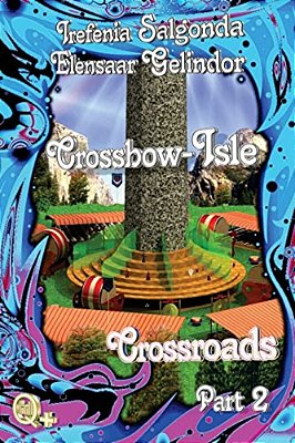 Crossbow-Isle Volume 4 - Crossroads Part 2: Crossroads Part 2-..