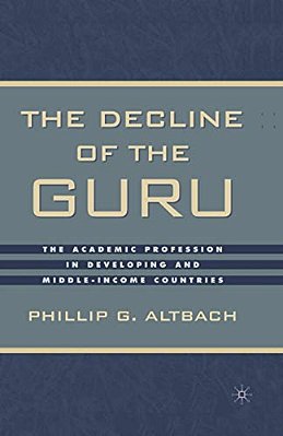 The Decline Of The Guru: The Academic Profession In Developing And Middle-Income Countries-..