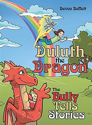 Duluth The Dragon: The Bully Tells Stories-..